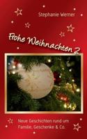 Frohe Weihnachten 2: Neue Geschichten rund um Familie, Geschenke & Co. 3752886978 Book Cover