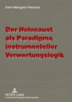 Der Holocaust ALS Paradigma Instrumenteller Verwertungslogik 3631502931 Book Cover