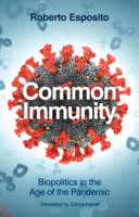 Common Immunity: Biopolitics in the Age of the Pandemic 150955565X Book Cover
