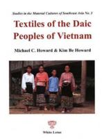Textiles of the Daic People of Vietnam (Studies in the material cultures of Southeast Asia) 9747534975 Book Cover