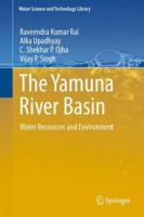 The Yamuna River Basin: Water Resources and Environment 9400736991 Book Cover