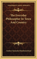 The Everyday Philosopher In Town And Country 0548869456 Book Cover