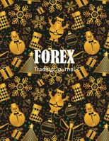 FOREX Trading Journal: Trading Logbook for FOREX Trader Record History Trade to Improve Your Next Trade forex trading journal for Day trading Swing and Trend Following Present Gold Cover Edition 1651742685 Book Cover