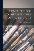Contributions to the Literature of the Fine Arts 1018319379 Book Cover