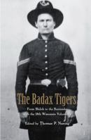 The Badax Tigers: From Shiloh to the Surrender with the 18th Wisconsin Volunteers 0742520846 Book Cover