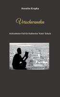 Verschwunden: Achtzehnter Fall für Katherina "Kate" Schulz 3757814444 Book Cover