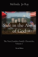 Safe in the Arms of God: The Story of the Nutt/Landers Family of Granbury, Volume I 1087909082 Book Cover