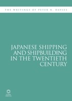 Japanese Shipping and Shipbuilding in the Twentieth-Century 1905246889 Book Cover