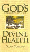God's Prescription for Divine Health 0881149861 Book Cover