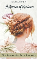 A Woman of Resilience (Samantha Tate Dynasty) B0FNPHXR9P Book Cover