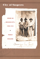City of Suspects: Crime in Mexico City, 1900-1931 0822327473 Book Cover