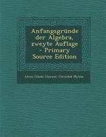 Anfangsgr�nde der Algebra, zweyte Auflage 1021537020 Book Cover