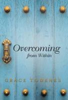 Overcoming from Within 1452586772 Book Cover