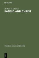 Ingeld and Christ Heroic Concepts and Values in Old English Christian Poetry 9027923353 Book Cover