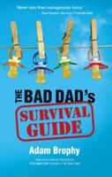 The Bad Dad's Survival Guide 0717145565 Book Cover