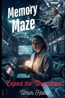 Memory Maze: Expect The Unexpected B0F18Y6HYR Book Cover