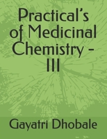 Practical’s of Medicinal Chemistry - III B0F9KTQWJD Book Cover