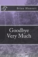 Goodbye Very Much 1544195885 Book Cover