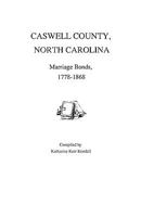 Caswell County North Carolina Marriage Bonds 1778 1868 0806312769 Book Cover