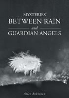 Mysteries Between Rain and Guardian Angels 1682139441 Book Cover