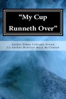 My Cup Runneth Over: Simple Truths About Salvation 1519199910 Book Cover