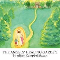 The Angels' Healing Garden 1613790465 Book Cover
