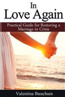 In Love Again: Practical Guide for Transforming a Marriage in Crisis 144215716X Book Cover