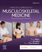 A Practical Approach to Musculoskeletal Medicine: Assessment, Diagnosis and Treatment 0702084085 Book Cover