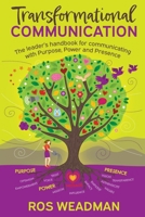 Transformational Communication: The leader's handbook for communicating with purpose, power and presence 0645438855 Book Cover