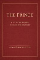 The Prince: A Study of Power in Times of Instability 1964297346 Book Cover