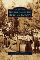 Idyllwild and the High San Jacintos 0738559857 Book Cover