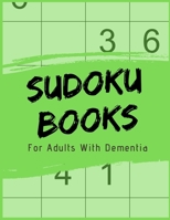 Sudoku Books For Adults With Dementia: 50 Puzzles | Strategy Games | Paperback | Made In USA | Size 8.5x11 1693694719 Book Cover