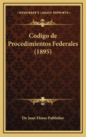 Codigo de Procedimientos Federales (1895) 1161029907 Book Cover