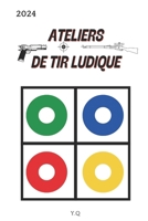 Atelier de tir ludique (French Edition) B0CPCT5ZF4 Book Cover