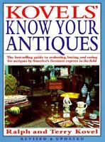 Kovels' Know Your Antiques, Revised and Updated (Kovel's Know Your Antiques) 0517545012 Book Cover
