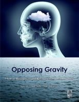 Opposing Gravity: How to Recognzie and Recover from Head Injuries 0996356126 Book Cover