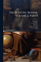 The Eclectic Review, Volume 2, Part 1 1175074977 Book Cover