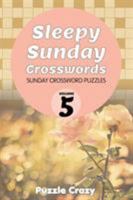 Sleepy Sunday Crosswords Volume 5: Sunday Crossword Puzzles 1683054784 Book Cover