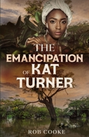 The Emancipation of Kat Turner 1735345946 Book Cover