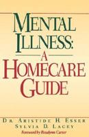 Mental Illness: A Homecare Guide 0471611573 Book Cover
