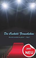 Die Cuckold Fernsehshow - Wie Weit Wuerdest Du Gehen?: Folge 2 1500337889 Book Cover