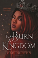 To Burn a Kingdom (To Steal a Throne, 2) 1547617314 Book Cover