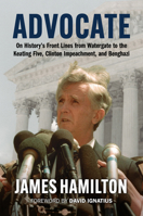 Advocate: On History's Front Lines from Watergate to the Keating Five, Clinton Impeachment, and Benghazi 0700633510 Book Cover