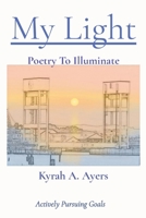 My Light: Poetry To Illuminate 1087899591 Book Cover