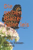 Die Gelben Blätter Fallen Leis: Gedichte 1719819718 Book Cover