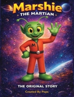 Marshie the Martian : The Original Story 1972933000 Book Cover