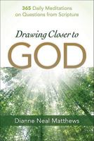 Drawing Closer to God: 365 Daily Meditations on Questions from Scripture 0801072727 Book Cover