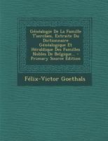Généalogie De La Famille T'serclaes, Extraite Du Dictionnaire Généalogique Et Héraldique Des Familles Nobles De Belgique... 1275966306 Book Cover