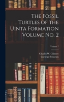 The Fossil Turtles of the Uinta Formation Volume no. 2; Volume 7 101773531X Book Cover