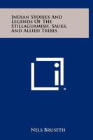 Indian Stories And Legends Of The Stillaguamish, Sauks, And Allied Tribes 125851866X Book Cover